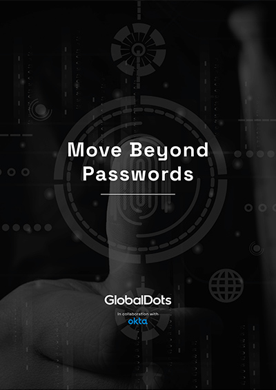 Move beyond passwords
